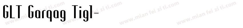 GLT Garqag Tig1字体转换